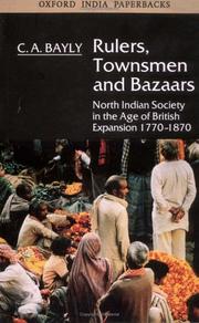 Cover of: Rulers, Townsmen, and Bazaars: North Indian Society in the Age of British Expansion 1770-1870