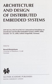Cover of: Architecture and design of distributed embedded systems: IFIP WG10.3/WG10.4/WG10.5 International Workshop on Distributed and Parallel Embedded Systems (DIPES 2000), October 18-19, 2000, Schloss Eringerfeld, Germany