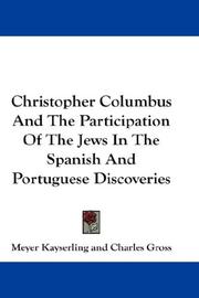 Cover of: Christopher Columbus And The Participation Of The Jews In The Spanish And Portuguese Discoveries by Meyer Kayserling