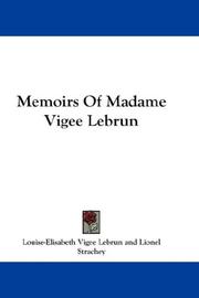 Cover of: Memoirs Of Madame Vigee Lebrun by Louise-Elisabeth Vigée-Lebrun, Sandrine Fillipetti, Morris F. Tyler, Louise-Elisabeth Vigée-Lebrun