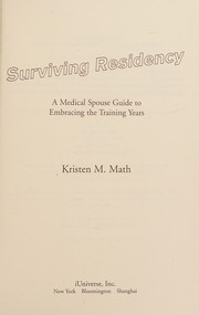 Cover of: Surviving residency: a medical spouse guide to embracing the training years