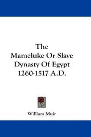 Cover of: The Mameluke Or Slave Dynasty Of Egypt 1260-1517 A.D. by William Muir