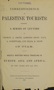 Cover of: Correspondence of Palestine tourists by Smith, George Albert, Eliza R. Snow, Lorenzo Snow, Paul A. Schettler
