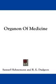 Cover of: Organon Of Medicine by Samuel Hahnemann, Samuel Hahnemann