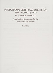 Cover of: International dietetics and nutrition terminology (IDNT) reference manual: standardized language for the nutrition care process