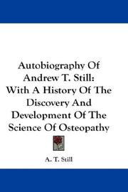 Cover of: Autobiography Of Andrew T. Still: With A History Of The Discovery And Development Of The Science Of Osteopathy