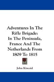 Cover of: Adventures In The Rifle Brigade: In The Peninsula, France And The Netherlands From 1809 To 1815