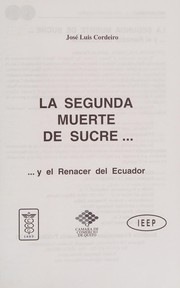 Cover of: La segunda muerte de Sucre-- by Cordeiro, José Luis