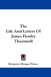 Cover of: The Life And Letters Of James Henley Thornwell