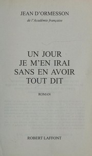 Cover of: Un jour je m'en irai sans en avoir tout dit by Jean d' Ormesson