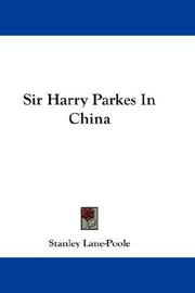 Cover of: Sir Harry Parkes In China by Stanley Lane-Poole, Stanley Lane-Poole