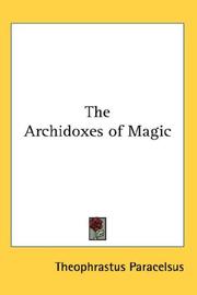 Cover of: The Archidoxes of Magic by Paracelsus