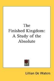 Cover of: The Finished Kingdom: A Study of the Absolute