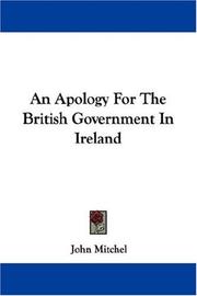 An apology for the British government in Ireland by John Mitchel