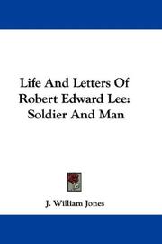 Cover of: Life And Letters Of Robert Edward Lee | J. William Jones