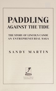 Cover of: Paddling against the tide: the story of Lincoln Canoe : an entrepreneurial saga