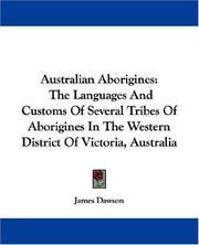 Cover of: Australian Aborigines: The Languages And Customs Of Several Tribes Of Aborigines In The Western District Of Victoria, Australia