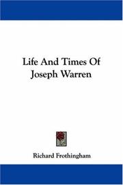 Cover of: Life And Times Of Joseph Warren by Richard Frothingham, Richard Frothingham