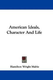 Cover of: American Ideals, Character And Life by Hamilton Wright Mabie