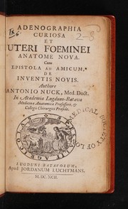 Cover of: Adenographia curiosa et uteri foeminei anatome nova. Cum epistola ad amicum de inventis novis