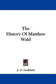 Cover of: The History Of Matthew Wald by John Gibson Lockhart