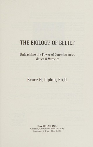 The biology of belief by Bruce H. Lipton