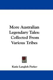 Cover of: More Australian Legendary Tales: Collected From Various Tribes