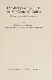 Cover of: Die dreisprachige Stele des C. Cornelius Gallus: Übersetzung und Kommentar / von Friedhelm Hoffmann, Martina Minas-Nerpel und Stefan Pfeiffer