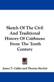 Cover of: Sketch Of The Civil And Traditional History Of Caithness by James T. Calder, Thomas Sinclair