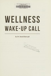 Wellness wake-up call by David J. Barczyk