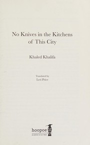 No Knives in the Kitchens of This City by Khaled Khalifa