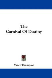 Cover of: The Carnival Of Destiny by Vance Thompson, Vance Thompson