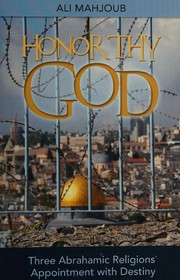 Cover of: Honor thy God: three Abrahamic religions