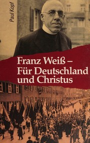 Franz Weiss, für Deutschland und Christus by Paul Kopf