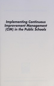 Cover of: Implementing continuous improvement management (CIM) in the public schools by Bill Borgers