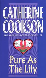 Cover of: Pure as the Lily by Catherine Cookson