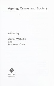 AGEING, CRIME AND SOCIETY; ED. BY AZRINI WAHIDIN by Azrini Wahidin, Maureen E. Cain