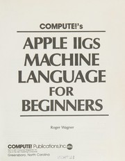 Compute!'s Apple IIGS machine language for beginners by Roger Wagner