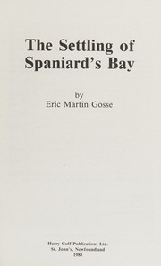 The settling of Spaniard's Bay by Eric Martin Gosse