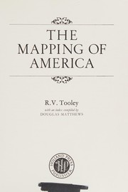 Cover of: The Mapping of America by [compiled by] R. V. Tooley ; with an index compiled by Douglas Matthews.