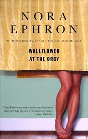 Cover of: Wallflower at the Orgy by Nora Ephron