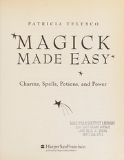 Cover of: Magick made easy: charms, spells, potions and power
