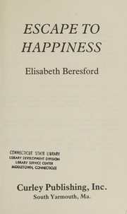 Cover of: Escape to happiness by Elisabeth Beresford