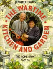 Cover of: The Wartime Kitchen and Garden by Jennifer Davies