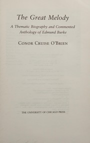 Cover of: The great melody: a thematic biography and commented anthology of Edmund Burke