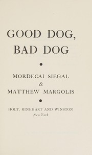 Cover of: Good dog, bad dog by Mordecai Siegal