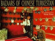 Cover of: Bazaars of Chinese Turkestan | Peter Yung