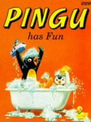 Cover of: Pingu Has Fun (Pingu)