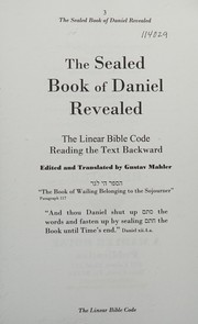 Cover of: The sealed book of Daniel revealed: the linear Bible code : reading the text backward