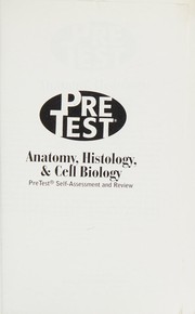 Cover of: Anatomy, histology, and cell biology: PreTest self-assessment and review